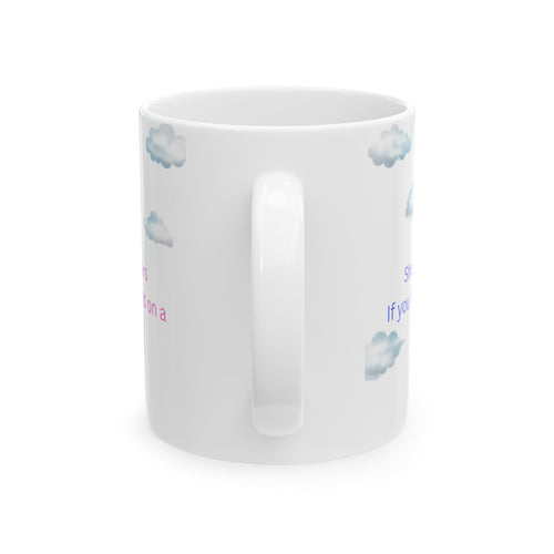 Clouds and Inspirational Quote Mug | Ceramic Coffee Cup