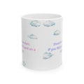 Clouds and Inspirational Quote Mug | Ceramic Coffee Cup